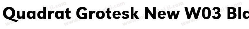 Quadrat Grotesk New W03 Black字体转换